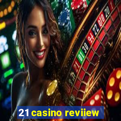 21 casino reviiew