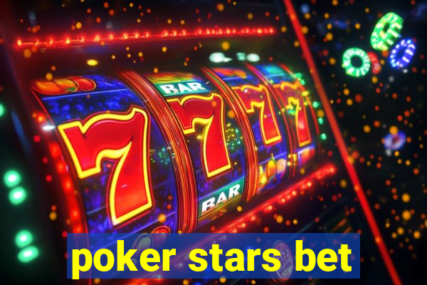 poker stars bet