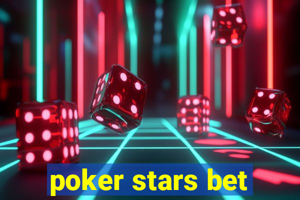 poker stars bet