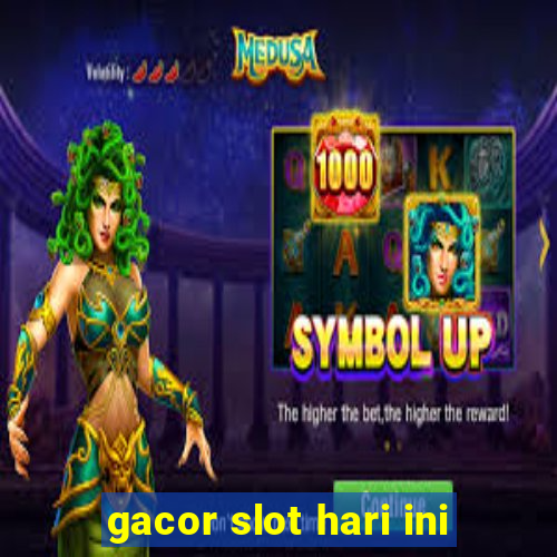 gacor slot hari ini