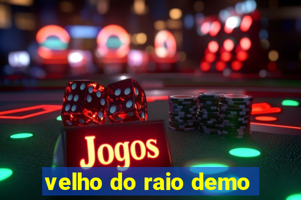 velho do raio demo