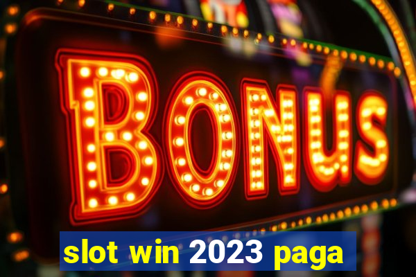 slot win 2023 paga