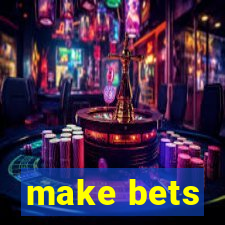 make bets