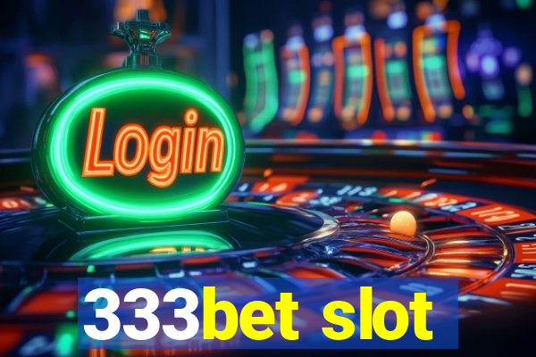 333bet slot