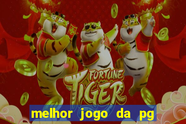 melhor jogo da pg para ganhar dinheiro