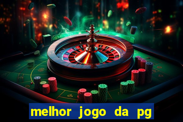 melhor jogo da pg para ganhar dinheiro