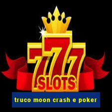 truco moon crash e poker