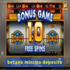 betano minimo deposito