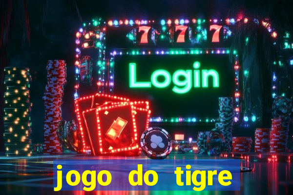 jogo do tigre baixar apk