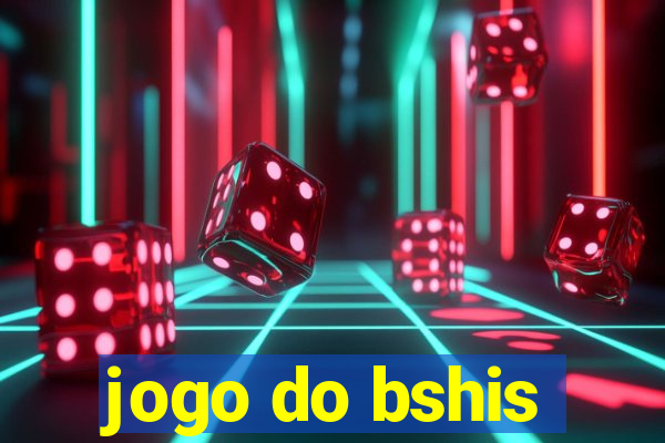 jogo do bshis