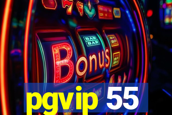 pgvip 55