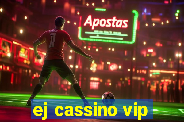 ej cassino vip