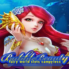 fairy world slots campyless