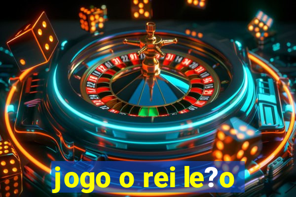 jogo o rei le?o