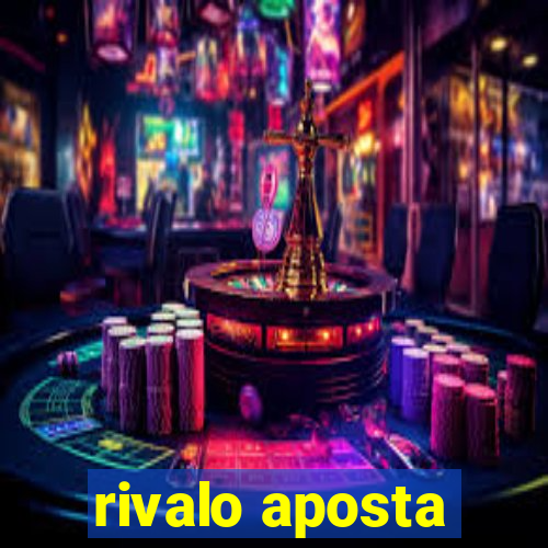 rivalo aposta