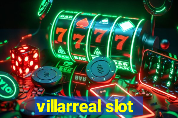 villarreal slot