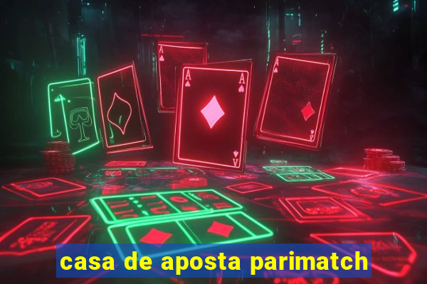 casa de aposta parimatch