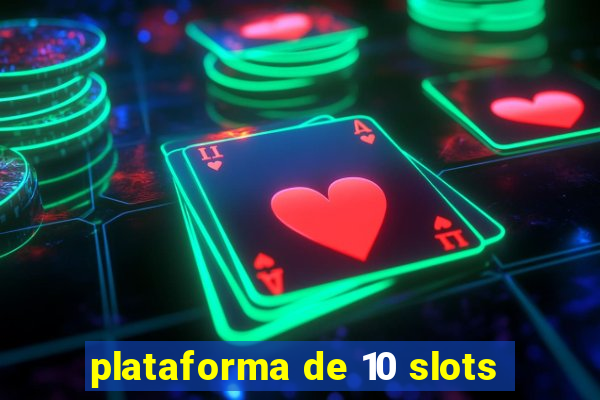 plataforma de 10 slots