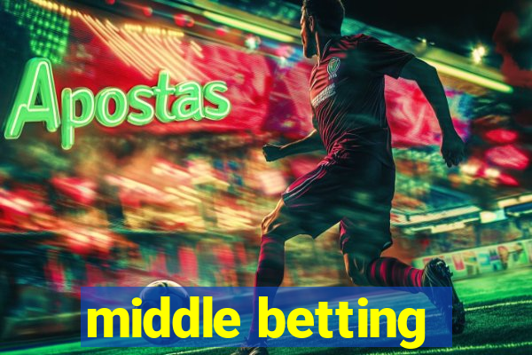 middle betting