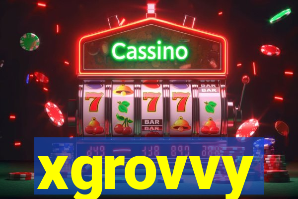 xgrovvy