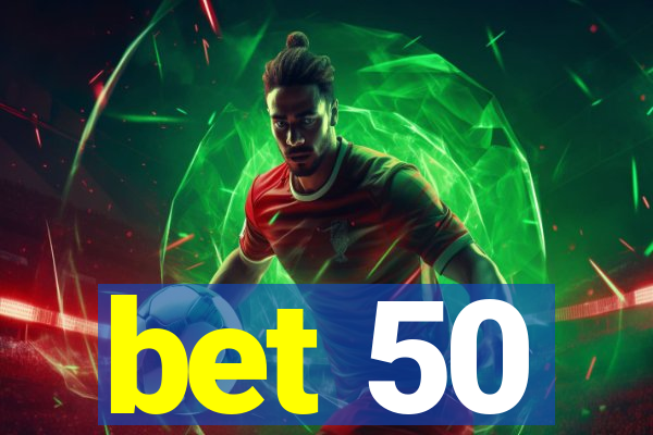 bet 50