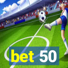 bet 50