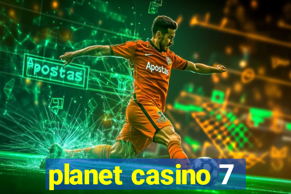 planet casino 7