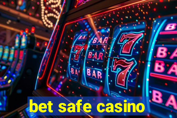 bet safe casino