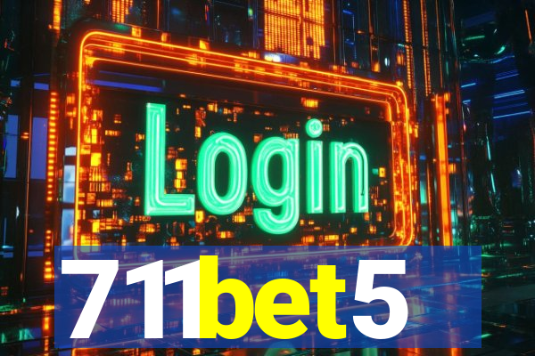 711bet5