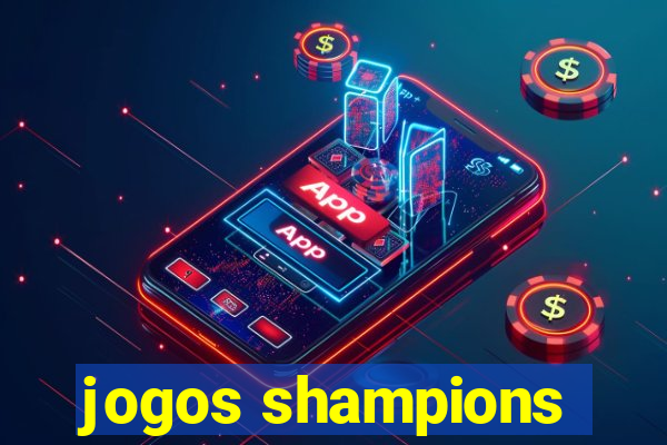 jogos shampions