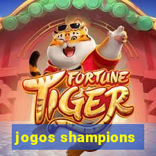 jogos shampions