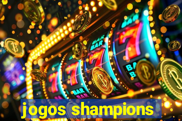 jogos shampions