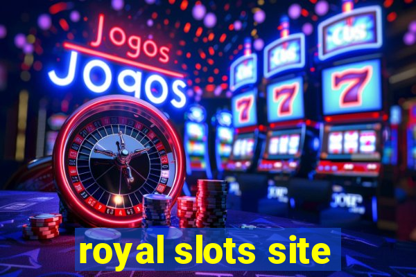 royal slots site