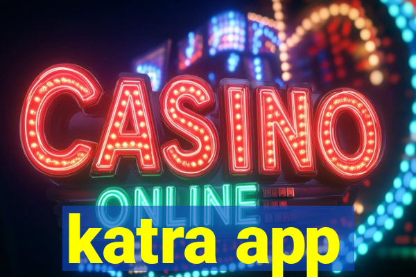 katra app