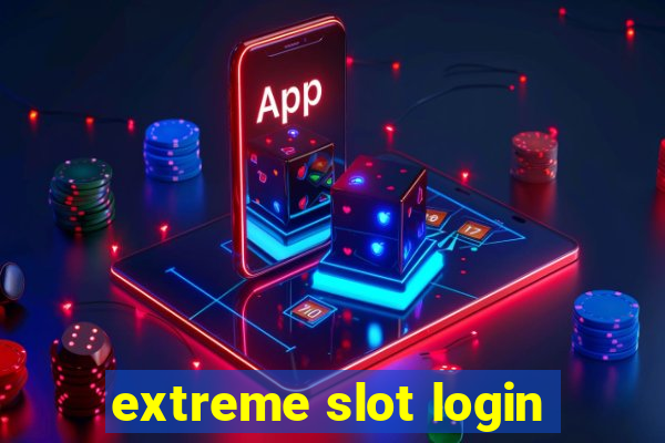 extreme slot login