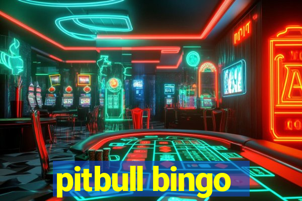 pitbull bingo