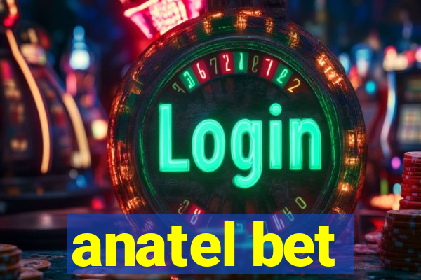 anatel bet