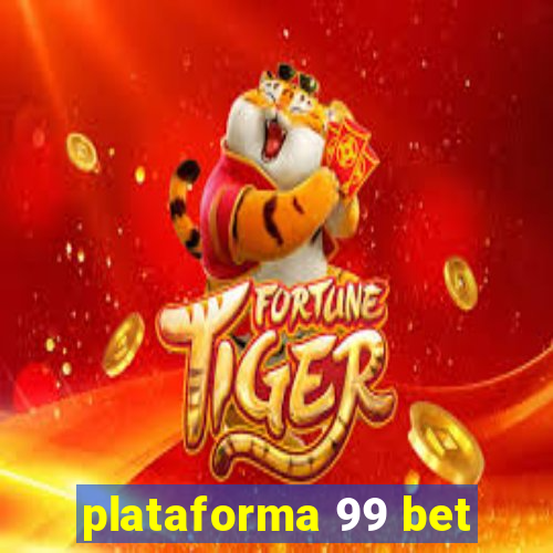 plataforma 99 bet