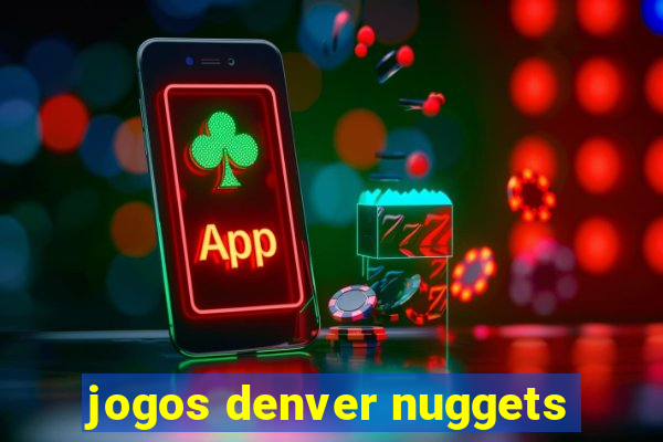 jogos denver nuggets