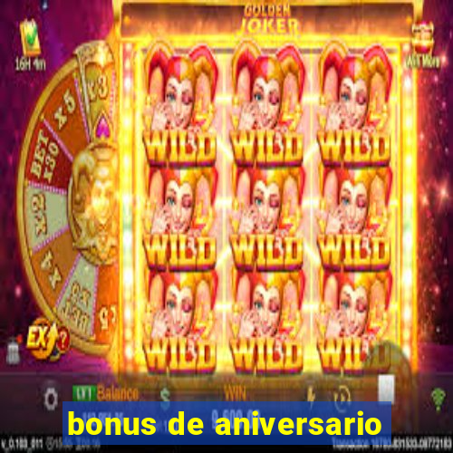 bonus de aniversario