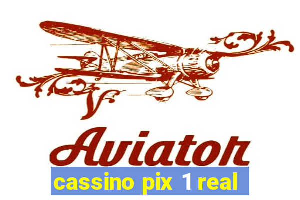 cassino pix 1 real