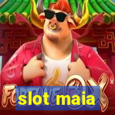 slot maia