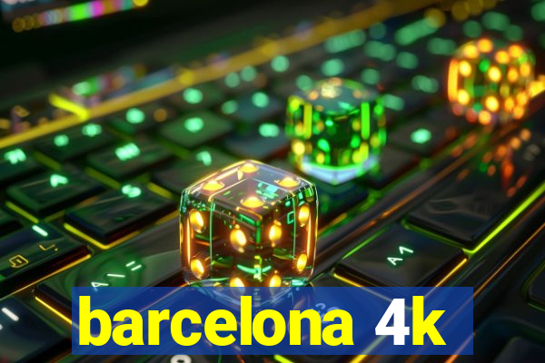 barcelona 4k