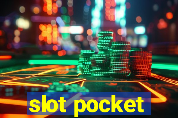 slot pocket