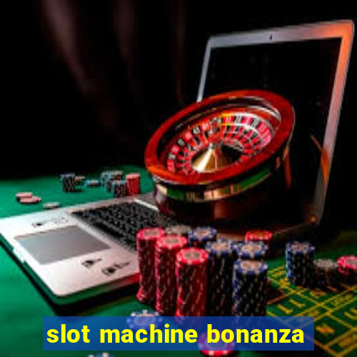 slot machine bonanza