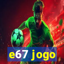 e67 jogo