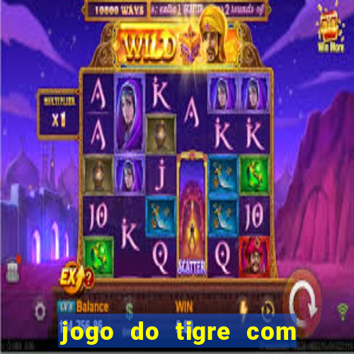 jogo do tigre com bonus gratis sem deposito