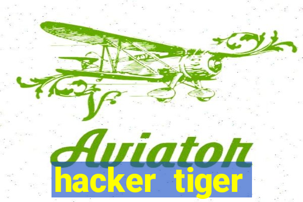 hacker tiger fortune gratis