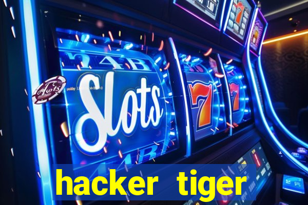 hacker tiger fortune gratis