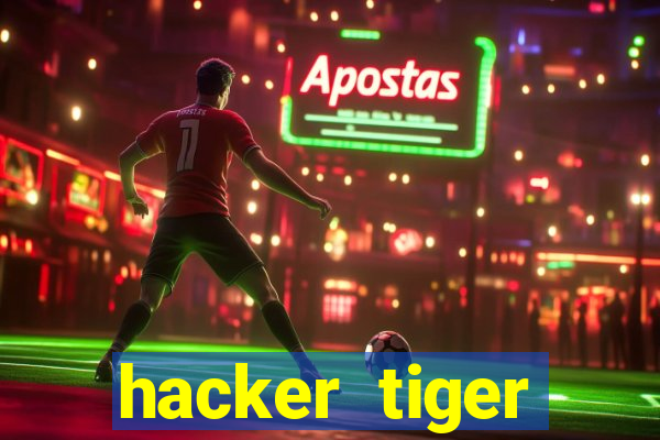 hacker tiger fortune gratis